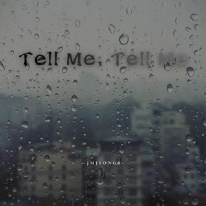 Tell Me, Tell Me