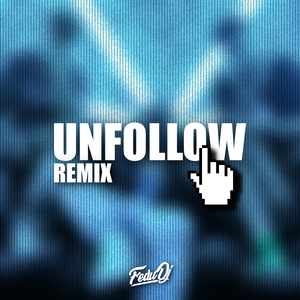Unfollow (Remix)