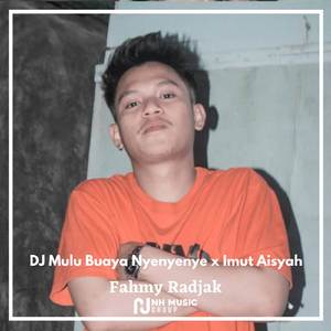 DJ Mulu Buaya Nyenyenye x Imut Aisyah