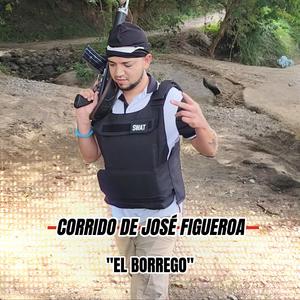 Corrido de José Figueroa "El Borrego"