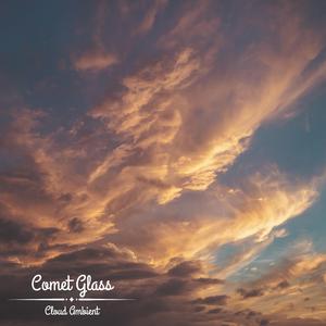 Comet Glass