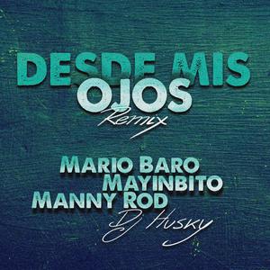 Desde Mis Ojos (feat. Manny Rod) (Remix)
