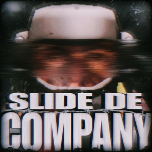SLIDE DE COMPANY (Slowed)