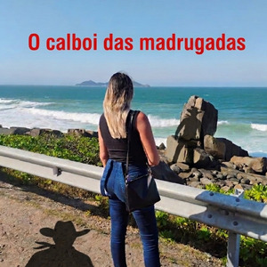 O calboi das madrugadas