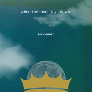 when the moon lays down