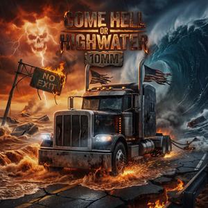 COME HELL OR HIGHWATER