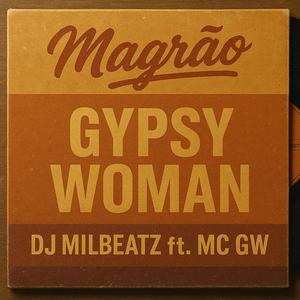 Magrão Gypsy Woman