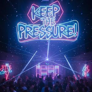 Keep the pressure