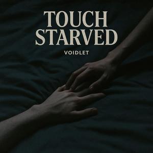 TOUCH STARVED