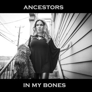 Ancestors in My Bones (Full Version)