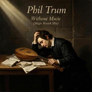 Without Music (Magic Knack Mix)