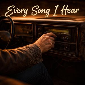 Every Song I Hear
