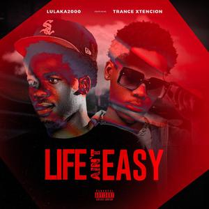 Life Ain't Easy (feat. Trance Xtencion)