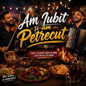 Am Iubit și-am Petrecut