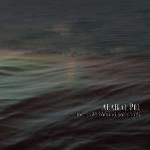 Alaigal Pol (Last Date)