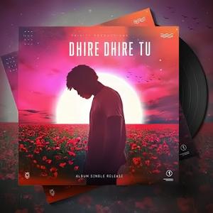 Dhire Dhire Tu