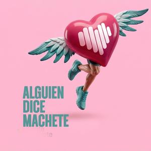Alguien dice Machete