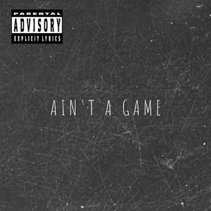 Ain't A Game (feat. ACP & Inar)