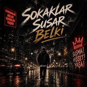 Sokaklar Susar Belki