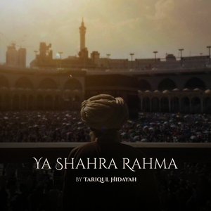 Ya Shahra Rahma