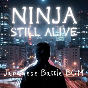 NINJA STILL ALIVE Japanese Battle BGM