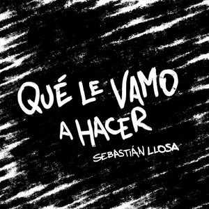 Qué Le Vamo a Hacer