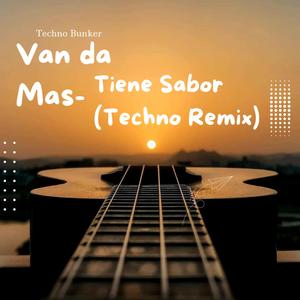 Van da Mas- Tiene Sabor (Techno Remix)