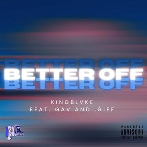 Better Off (feat. GAV & .giff)