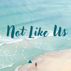 Not Like Us