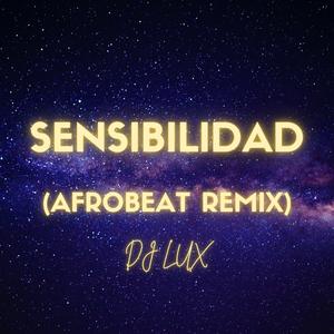 Sensibilidad (Afrobeat Remix)