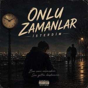 Onlu Zamanlar İsterdim