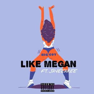Like Megan (feat. Jayeearee)