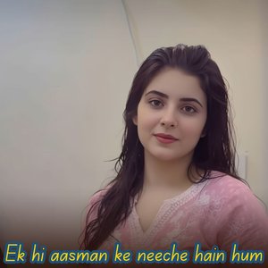 Ek Hi Aasman Ke Neeche Hain Hum