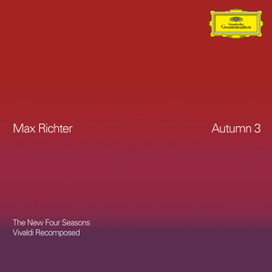 Recomposed By Max Richter: Vivaldi, The Four Seasons:Autumn 3