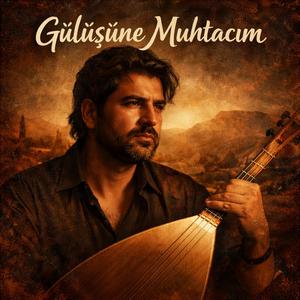 Gülüşüne Muhtacım