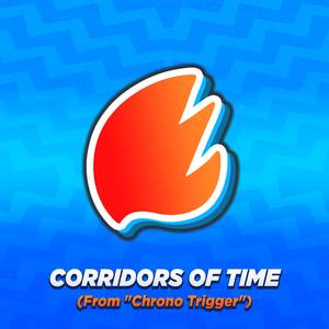 Corridors of Time (From "Chrono Trigger") (Arrangement)