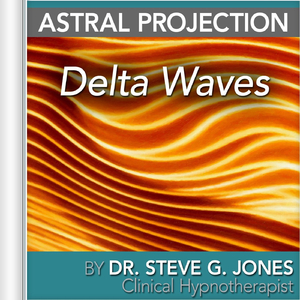 Astral Projection: Delta Waves