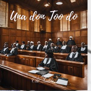 Una Don Too Do....