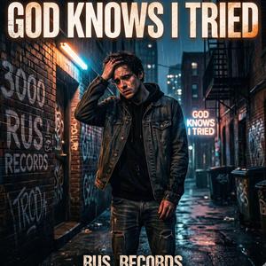 God Knows I Tried