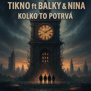 Kolko to potrvá (feat. Balky & Nina)