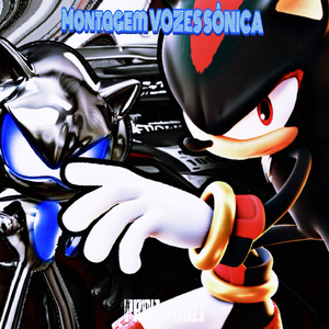 Montagem Voses Sonica (Sped Up )