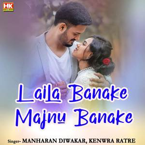 Laila Banake Majnu Banake