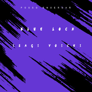Isagi Yoichi (Blue Lock) - Posso Enxergar