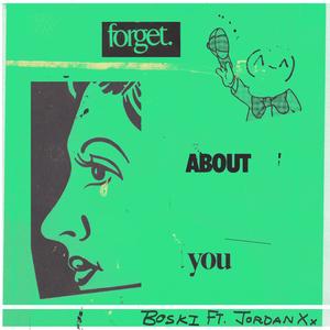 Forget About You (feat. Jordan Xx)