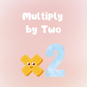 Multiply by Two