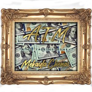 A.T.M. (Ain't Talking Money)