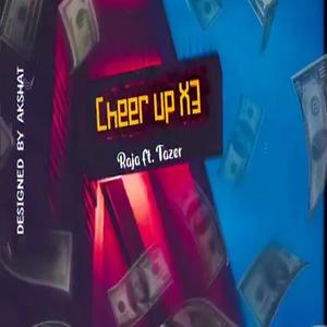 Cheer Up X3 (feat. Raja)