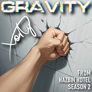 Gravity (From "Hazbin Hotel" Season 2)