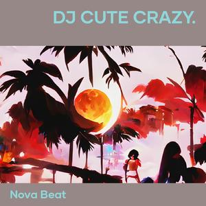 Dj Cute Crazy.