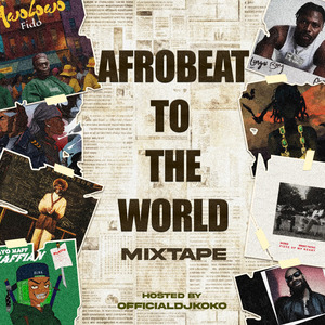 AFROBEAT TO THE WORLD MIXTAPE